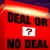 Deal or no Deal